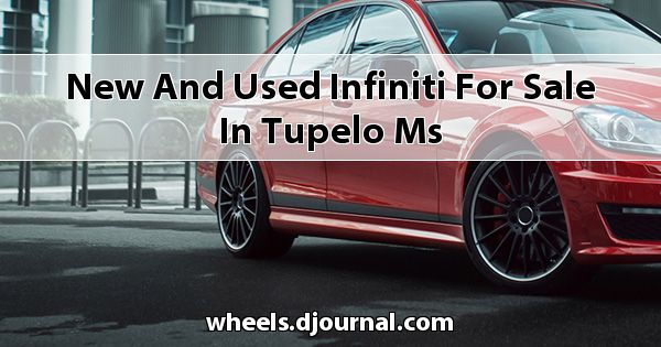 New and Used Infiniti for sale in Tupelo, MS