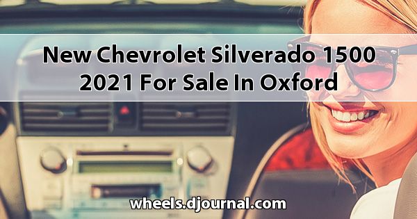 New Chevrolet Silverado 1500 2021 for sale in Oxford
