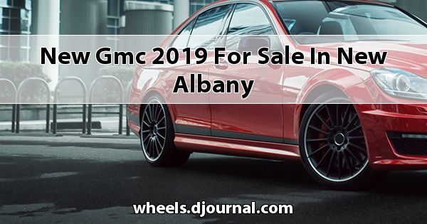 New GMC 2019 for sale in New Albany