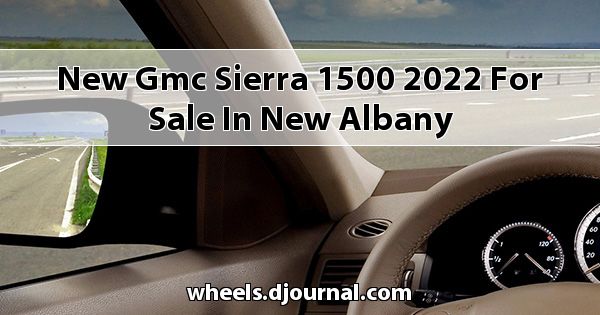 New GMC Sierra 1500 2022 for sale in New Albany