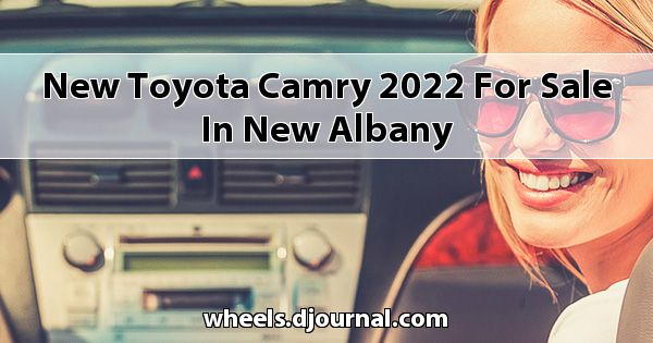 New Toyota Camry 2022 for sale in New Albany