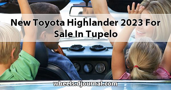 New Toyota Highlander 2023 for sale in Tupelo