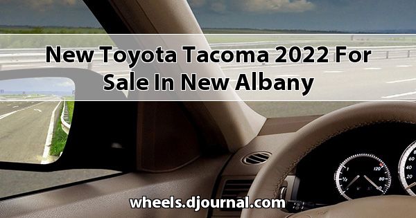 New Toyota Tacoma 2022 for sale in New Albany