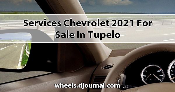 Services Chevrolet 2021 for sale in Tupelo