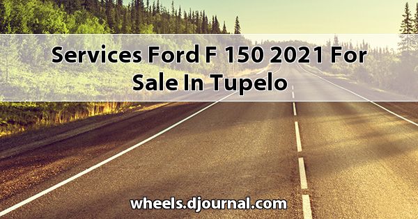 Services Ford F-150 2021 for sale in Tupelo
