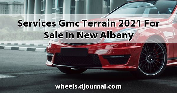 Services GMC Terrain 2021 for sale in New Albany