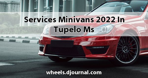 Services Minivans 2022 in Tupelo, MS