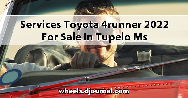 Services Toyota 4Runner 2022 for sale in Tupelo, MS