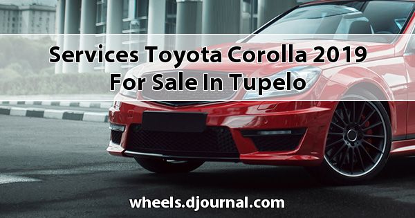 Services Toyota Corolla 2019 for sale in Tupelo