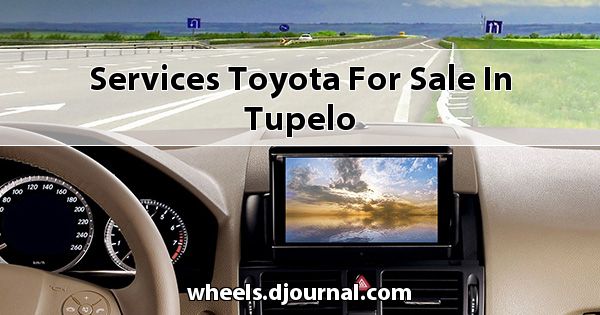 Services Toyota for sale in Tupelo