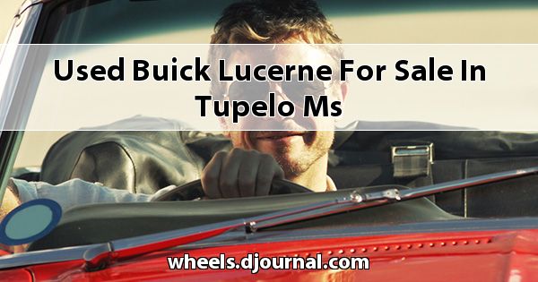 Used Buick Lucerne for sale in Tupelo, MS