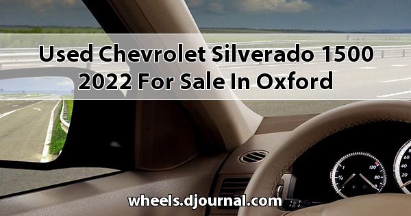 Used Chevrolet Silverado 1500 2022 for sale in Oxford