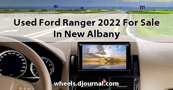 Used Ford Ranger 2022 for sale in New Albany