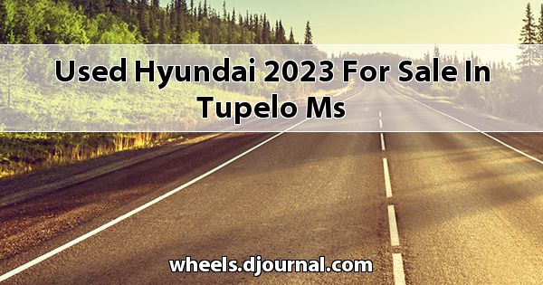 Used Hyundai 2023 for sale in Tupelo, MS