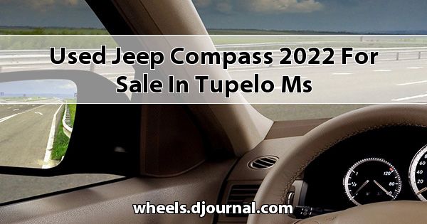 Used Jeep Compass 2022 for sale in Tupelo, MS