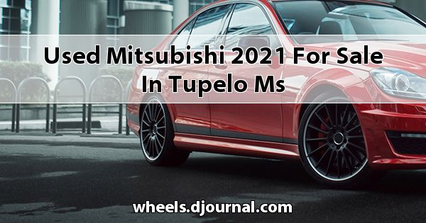 Used Mitsubishi 2021 for sale in Tupelo, MS