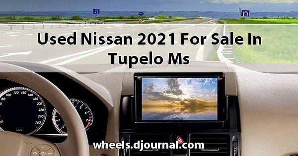 Used Nissan 2021 for sale in Tupelo, MS