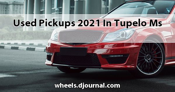 Used Pickups 2021 in Tupelo, MS