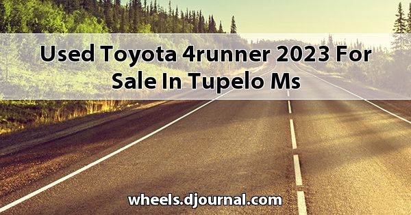 Used Toyota 4Runner 2023 for sale in Tupelo, MS