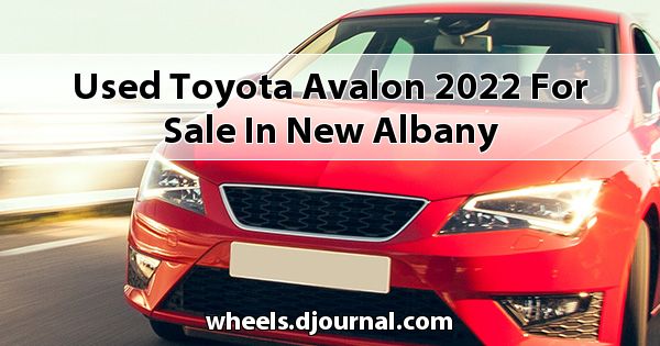 Used Toyota Avalon 2022 for sale in New Albany