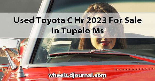 Used Toyota C-HR 2023 for sale in Tupelo, MS
