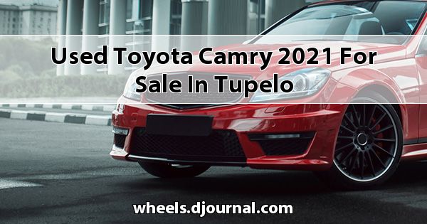 Used Toyota Camry 2021 for sale in Tupelo