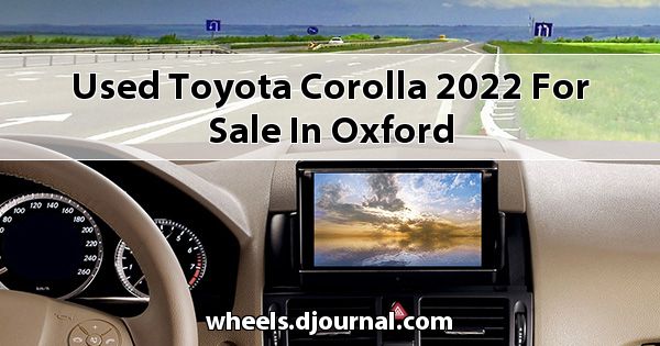 Used Toyota Corolla 2022 for sale in Oxford
