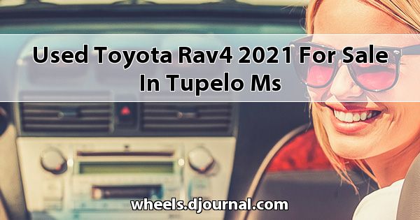Used Toyota RAV4 2021 for sale in Tupelo, MS