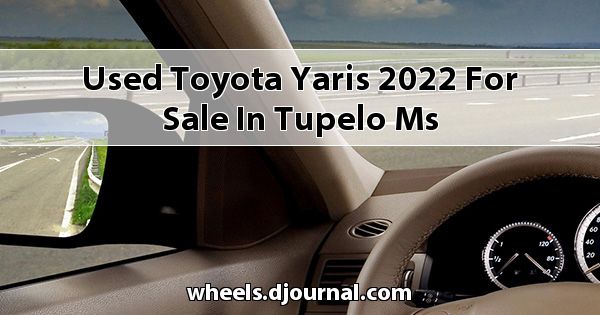 Used Toyota Yaris 2022 for sale in Tupelo, MS